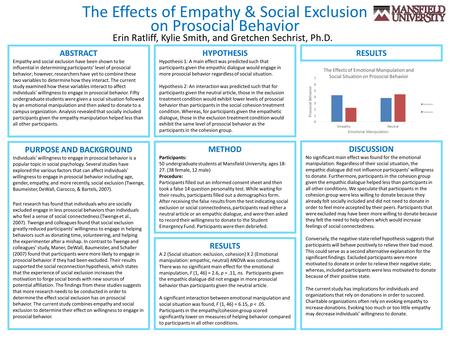 The Effects of Empathy & Social Exclusion PURPOSE AND BACKGROUND Individuals’ willingness to engage in prosocial behavior is a popular topic in social.
