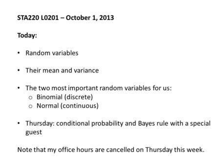 STA220 L0201 – October 1, 2013 Today: Random variables