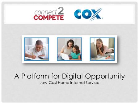 A Platform for Digital Opportunity Low-Cost Home Internet Service.