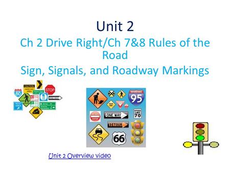 Unit 2 Ch 2 Drive Right/Ch 7&8 Rules of the Road