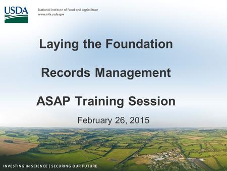 Laying the Foundation Records Management ASAP Training Session February 26, 2015.