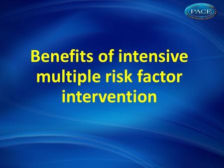 Benefits of intensive multiple risk factor intervention.