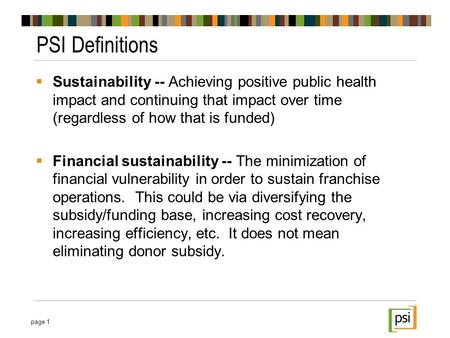  Sustainability -- Achieving positive public health impact and continuing that impact over time (regardless of how that is funded)  Financial sustainability.