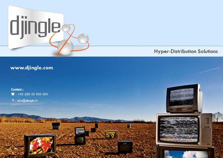 Hyper-Distribution Solutions Contact :  : +33 (0)9 52 055 055  :