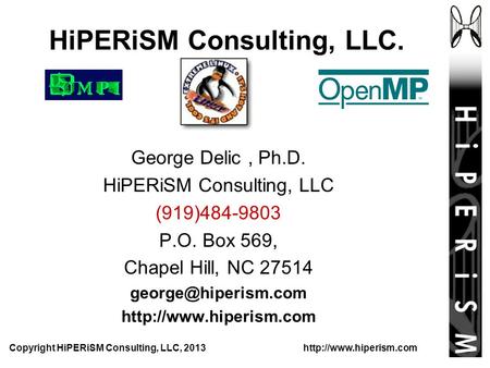 Copyright HiPERiSM Consulting, LLC, 2013  George Delic, Ph.D. HiPERiSM Consulting, LLC (919)484-9803 P.O. Box 569, Chapel Hill,