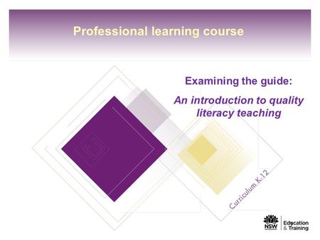 Professional learning course Examining the guide: An introduction to quality literacy teaching 1.