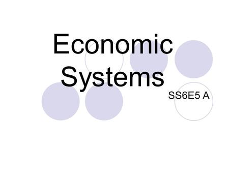 Economic Systems SS6E5 A.