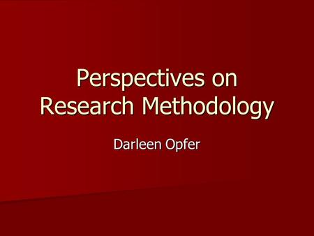 Perspectives on Research Methodology