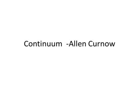 Continuum -Allen Curnow. summary Summary: The poet writes about his inability to sleep due to his inability to come up with material to write about (most.