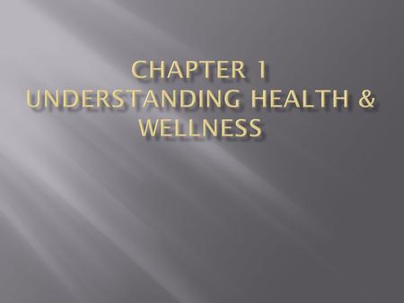 Chapter 1 Understanding Health & Wellness
