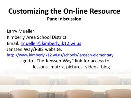 Customizing the On-line Resource Panel discussion Larry Mueller Kimberly Area School District