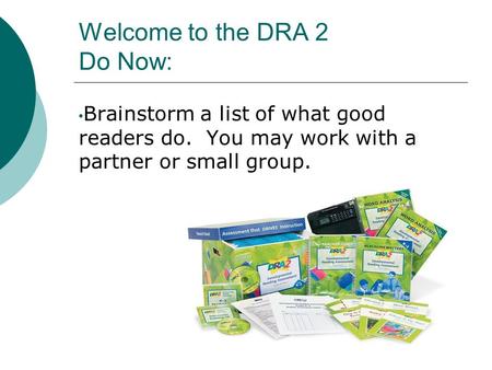 Welcome to the DRA 2 Do Now: