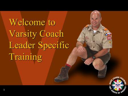 1 Welcome to Varsity Coach Leader Specific Training.