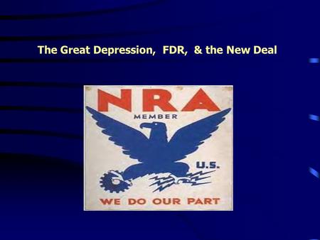 The Great Depression, FDR, & the New Deal 26. Brother, can you spare me a …