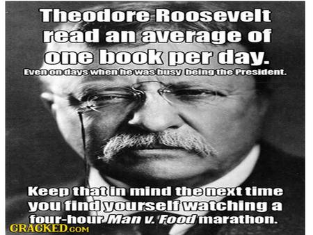TR facts to think about The VP said this when he died “Death had to take him sleeping, for if Roosevelt had been awake there would have been a fight.”