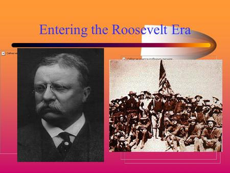 Entering the Roosevelt Era Solving the Philippine problem Why the fight? End result and why? McKinley’s “benevolent assimilation”.