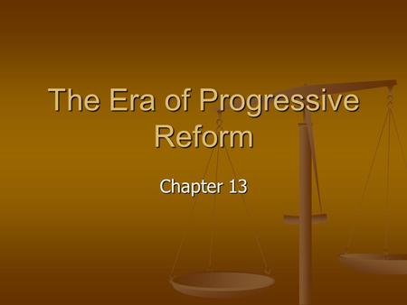 The Era of Progressive Reform