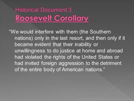 “We would interfere with them (the Southern nations) only in the last resort, and then only if it became evident that their inability or unwillingness.
