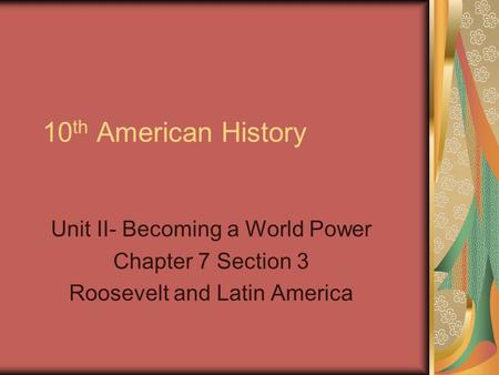 10th American History Unit II- Becoming a World Power