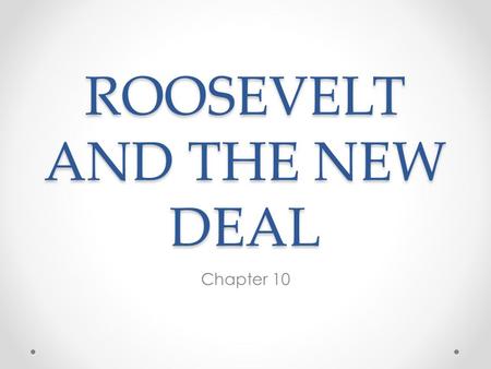 ROOSEVELT AND THE NEW DEAL