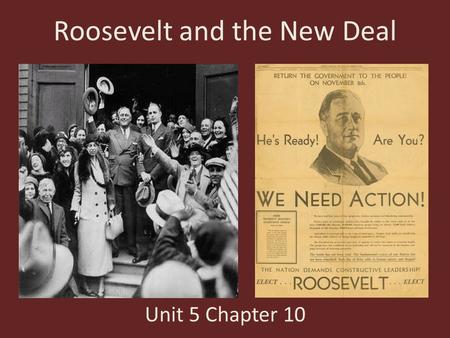 Roosevelt and the New Deal Unit 5 Chapter 10. Lecture 4: The First New Deal A. FDR Takes Office 1. Election of 1932 – Republicans re-nominated Herbert.