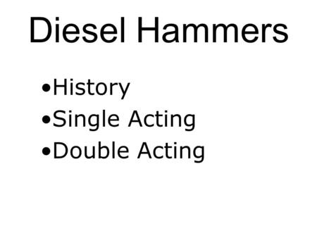 Diesel Hammers History Single Acting Double Acting.