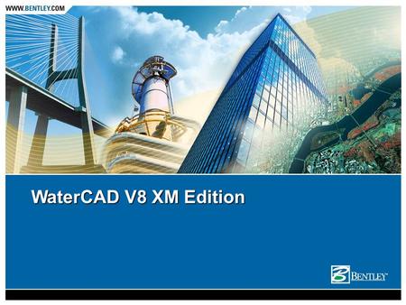 WaterCAD V8 XM Edition.
