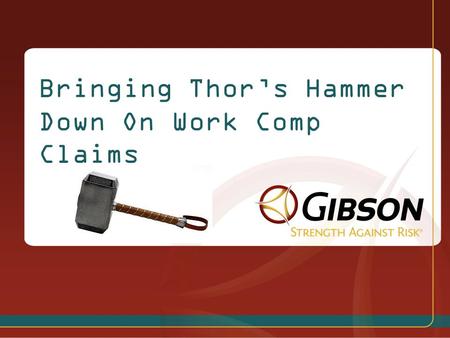 1 Bringing Thor’s Hammer Down On Work Comp Claims.