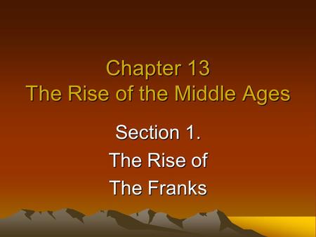 Chapter 13 The Rise of the Middle Ages