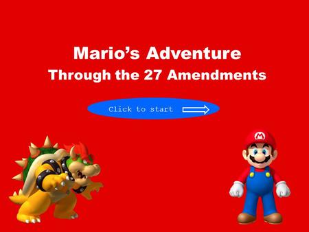 Mario’s Adventure Through the 27 Amendments Click to start.