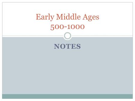 Early Middle Ages 500-1000 Notes.