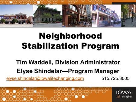 Neighborhood Stabilization Program Tim Waddell, Division Administrator Elyse Shindelar—Program Manager