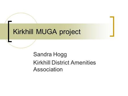 Kirkhill MUGA project Sandra Hogg Kirkhill District Amenities Association.