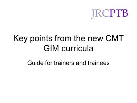 Key points from the new CMT GIM curricula
