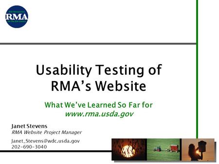Usability Testing of RMA’s Website What We’ve Learned So Far for  Janet Stevens RMA Website Project Manager