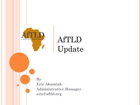 By Eric Akumiah Administrative Manager AfTLD Update.