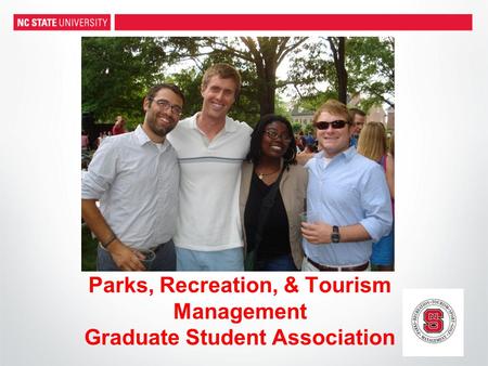 Parks, Recreation, & Tourism Management Graduate Student Association.