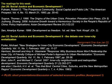 The readings for this week: Jan 20: Social Justice and Economic Development I Putnam, Robert D. The Prosperous Community: Social Capital and Public Life.
