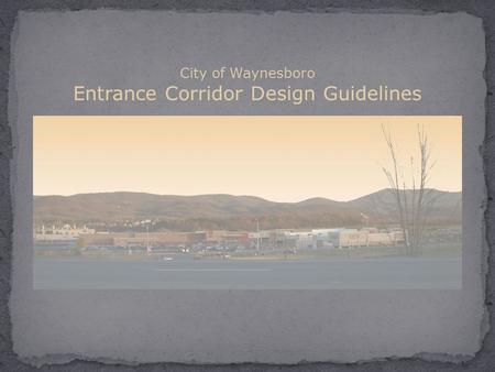 City of Waynesboro Entrance Corridor Design Guidelines.