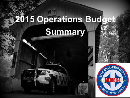 2015 Operations Budget Summary. Mission Statement To deliver leading-edge, quality, pre-hospital, regional, advanced life support emergency medical services.