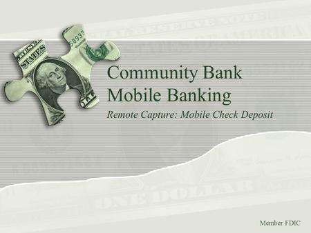 Community Bank Mobile Banking Remote Capture: Mobile Check Deposit Member FDIC.