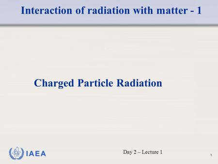 Charged Particle Radiation