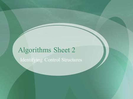 Algorithms Sheet 2 Identifying Control Structures.