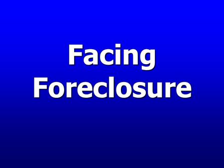 Facing Foreclosure. 1 in every 113 homes in foreclosure 1 in every 240 homes in foreclosure County with highest rate of foreclosure filings in FL? 1 in.