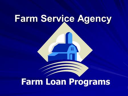 Farm Service Agency Farm Loan Programs. Loan Programs Direct Loans –FSA makes and services direct loans and provides supervised credit supervised credit.