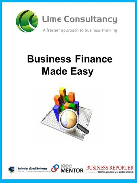 Business Finance Made Easy. David is a former corporate banker, having accrued over 20 years in the commercial lending sector. He now runs a business.