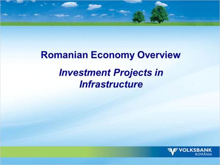 Romanian Economy Overview Investment Projects in Infrastructure.