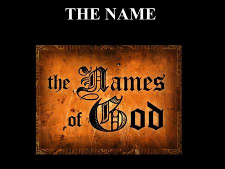 THE NAME. YHVH EXODUS 3:13-15 13 Moses said to God, “Suppose I go to the Israelites and say to them, ‘The God of your fathers has sent me to you,’ and.