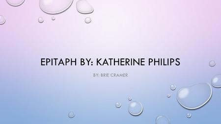 Epitaph By: Katherine Philips