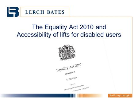The Equality Act 2010 and Accessibility of lifts for disabled users.